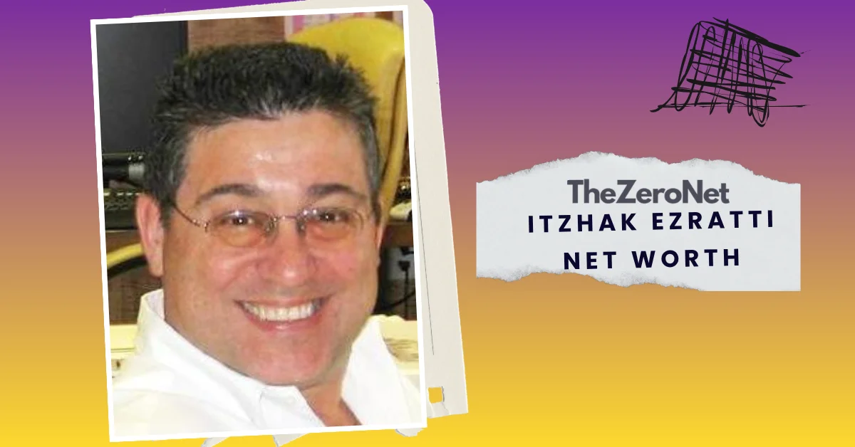 itzhak ezratti net worth